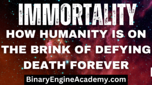 How Humanity is on the Brink of Defying Death Forever