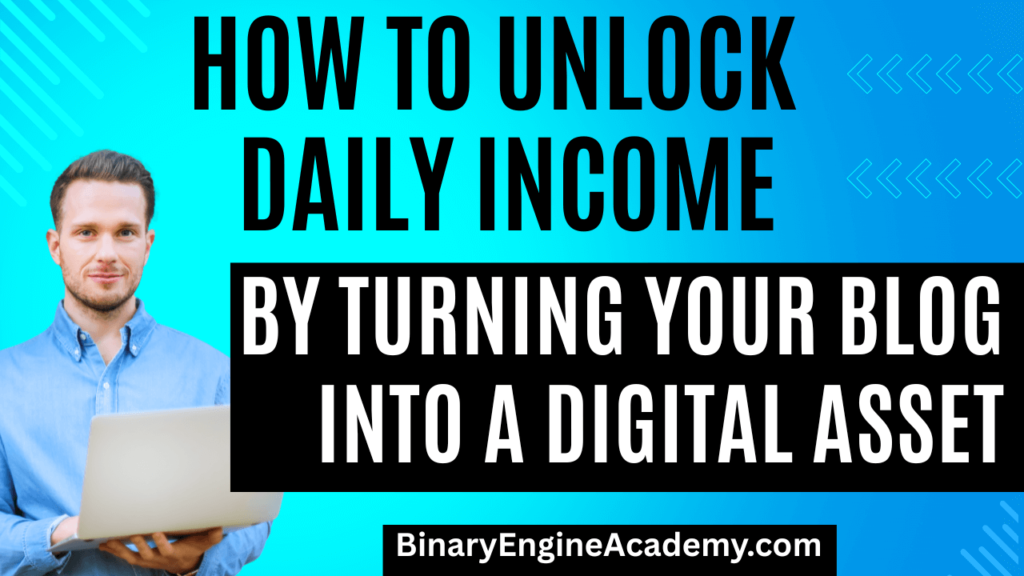 How to Unlock Daily Income by Turning Your Blog Into a Digital Asset