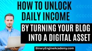 How To Unlock Daily Income by Turning Your Blog Into a Digital Asset