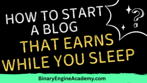 How to Start a Blog That Earns While You Sleep