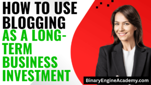 How to Use Blogging as a Long-Term Business Investment
