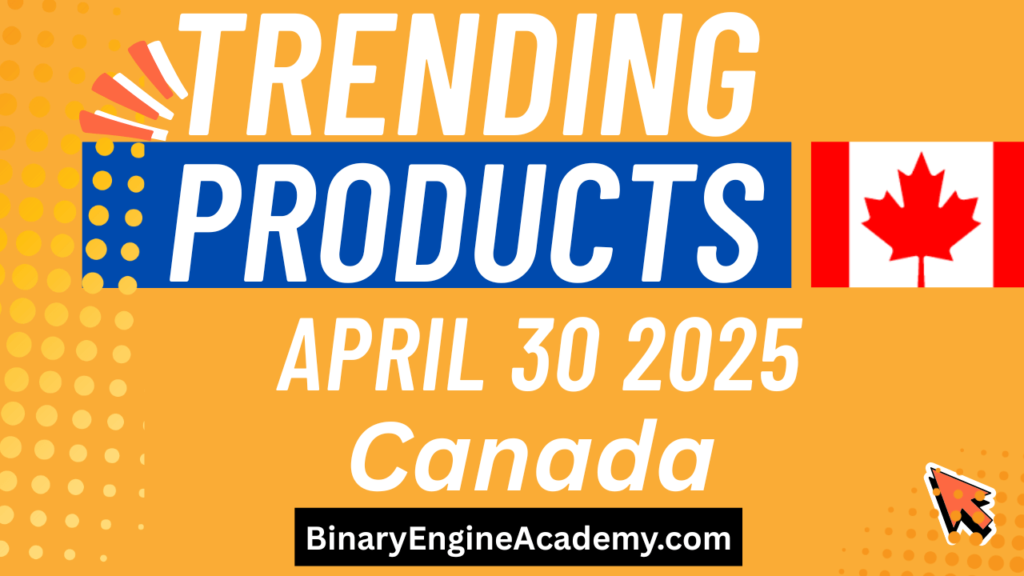 Trending Products April 30 2025 Canada